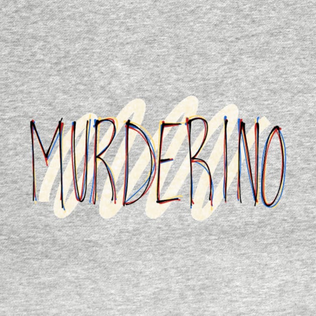 Murderino Hand Lettering by CorrieMick